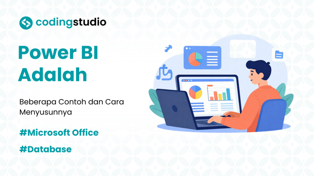 Power BI Adalah: Arti, Fitur Utama, dan Manfaatnya Bagi Bisnis