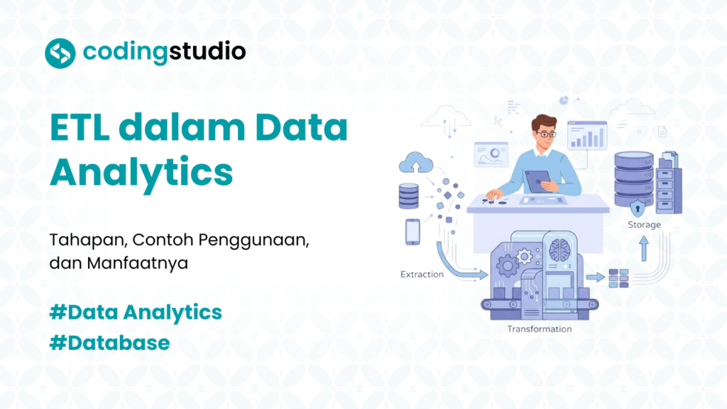 ETL dalam Data Analytics untuk Analisis Data Lebih Akurat