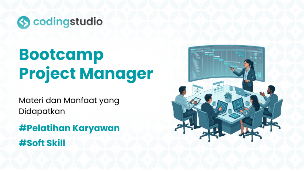 5 Manfaat Bootcamp Project Manager untuk Tingkatkan Kinerja Tim