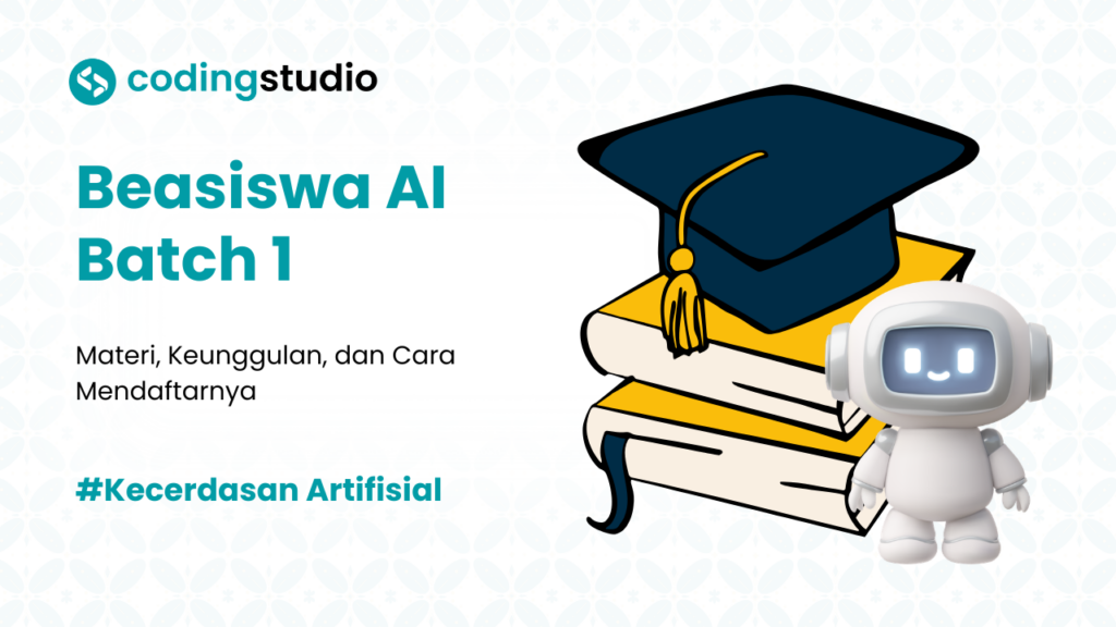 Beasiswa AI Batch 1  Coding Studio Dibuka! Ini Cara Daftarnya