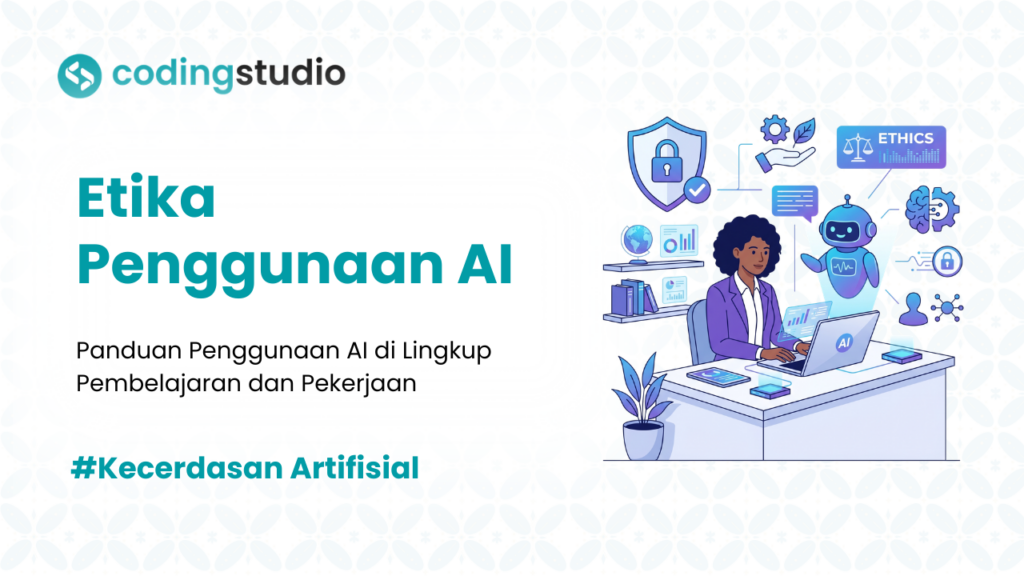 Etika Penggunaan AI yang Harus Diterapkan di Keseharianmu