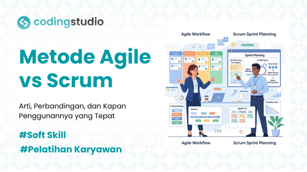 Metode Agile vs Scrum: Mana Lebih Efektif untuk Bisnis?
