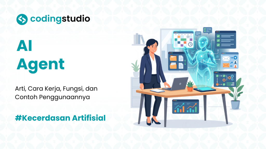 Mengenal Arti AI Agent, Fungsi, dan Contoh Penggunaannya