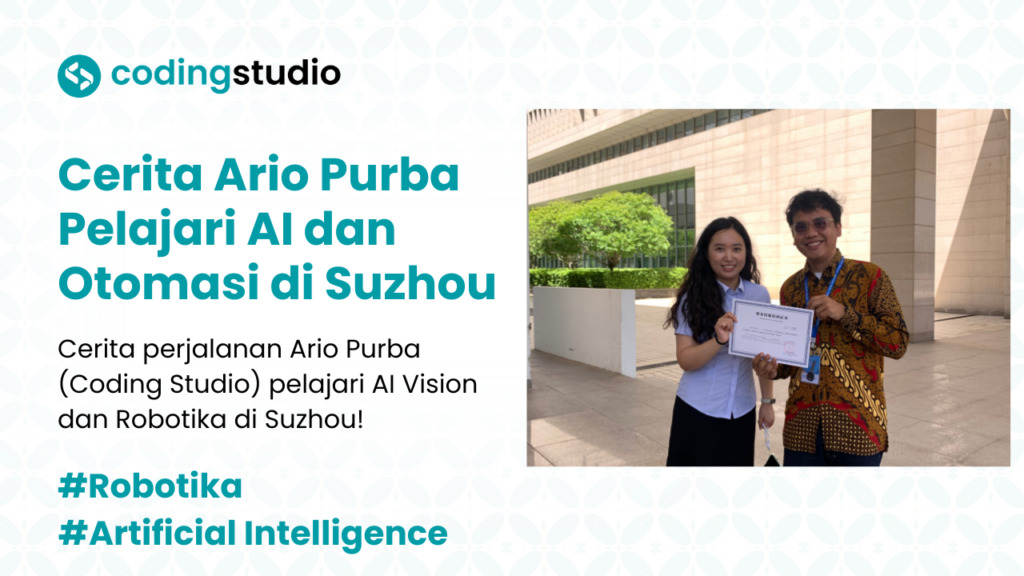 Cerita Ario Purba 1 Bulan Belajar AI & Otomasi di Suzhou China